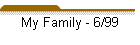 My Family - 6/99