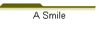 A Smile