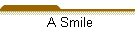 A Smile