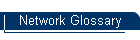 Network Glossary