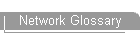 Network Glossary