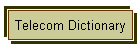 Telecom Dictionary